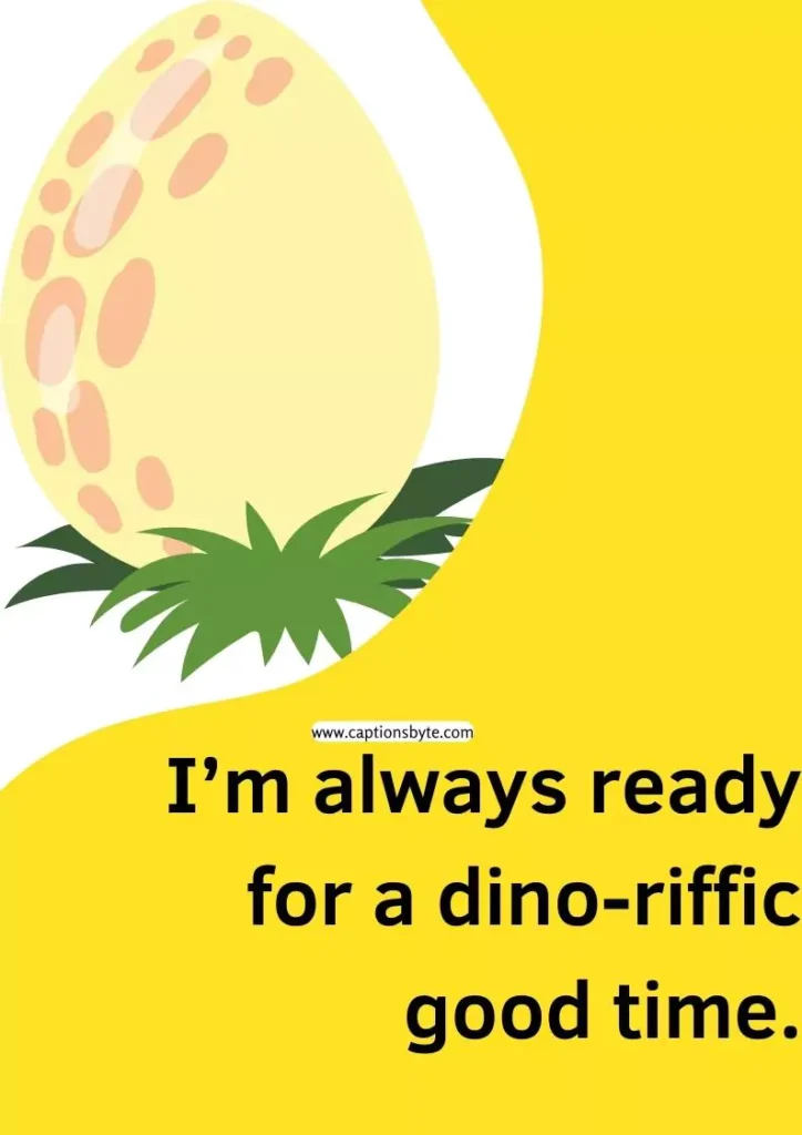 Funny dinosaur captions for Instagram.