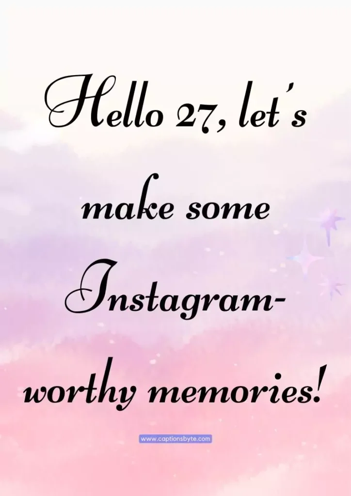 27th birthday captions for Instagram