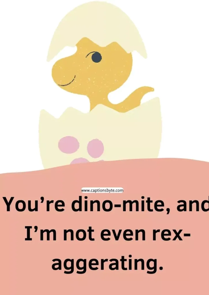 Cute dinosaur captions for Instagram.