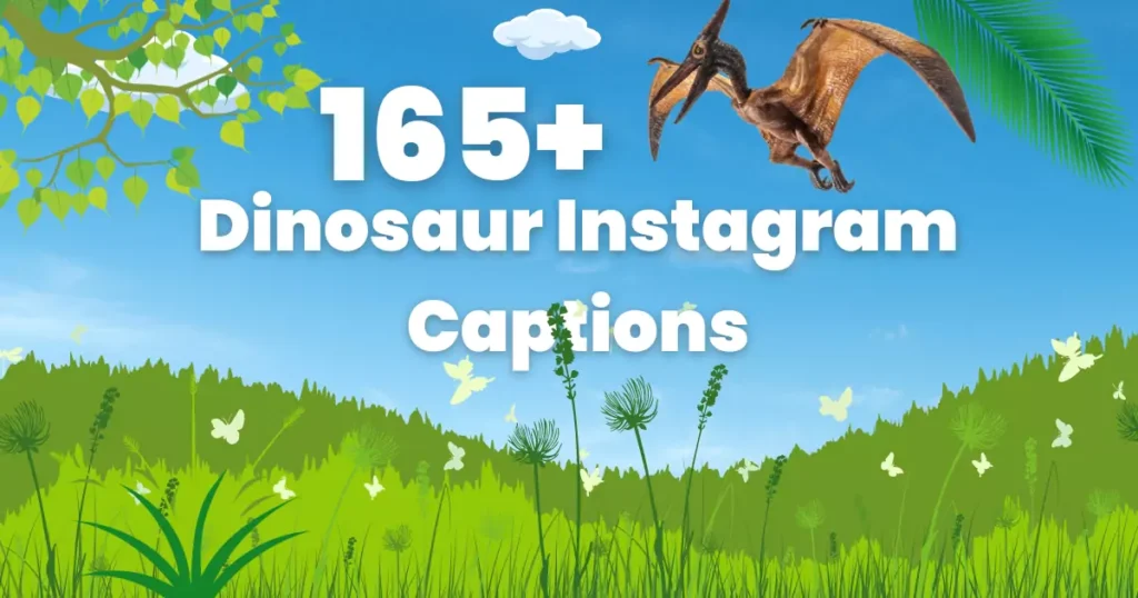Dinosaur Instagram Captions