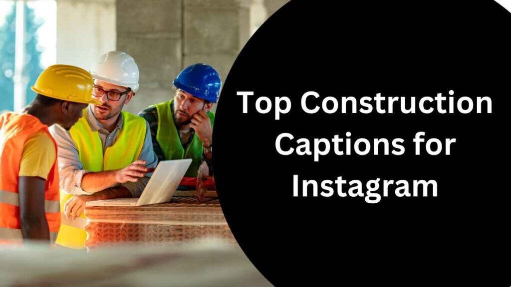Construction Captions for Instagram