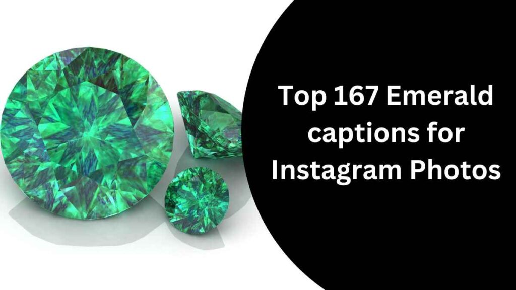 Emerald captions for Instagram Photos
