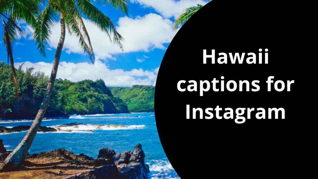 Hawaii captions for Instagram
