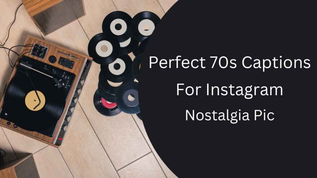Perfect 70s Captions for Instagram