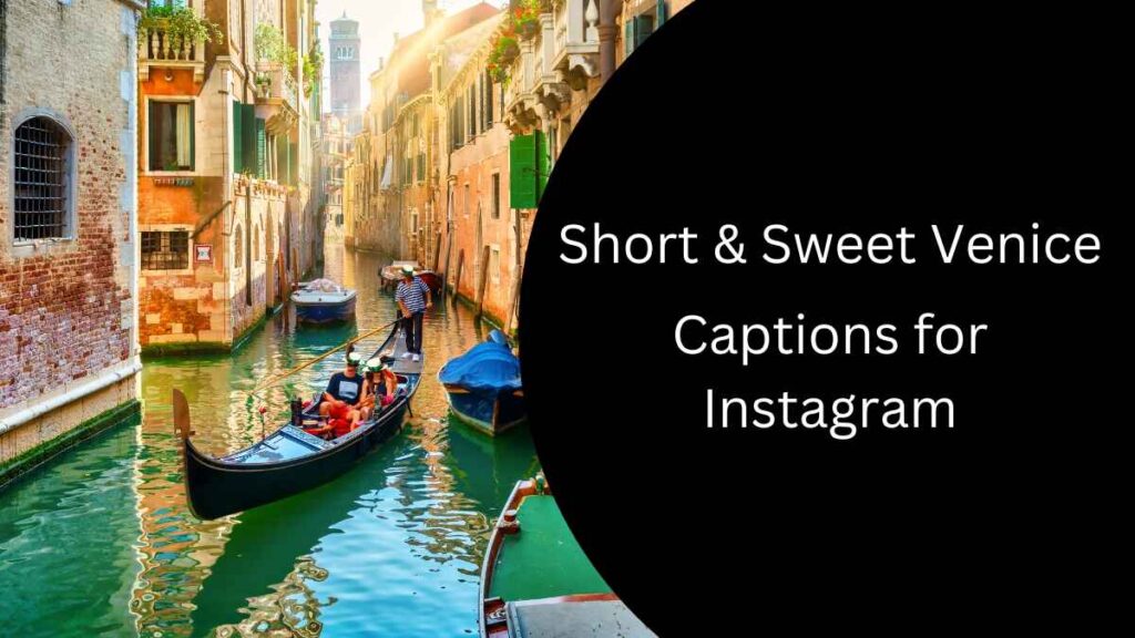 Short & Sweet Venice captions