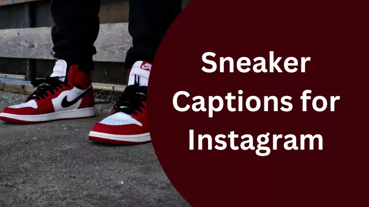 Sneaker Captions for Instagram