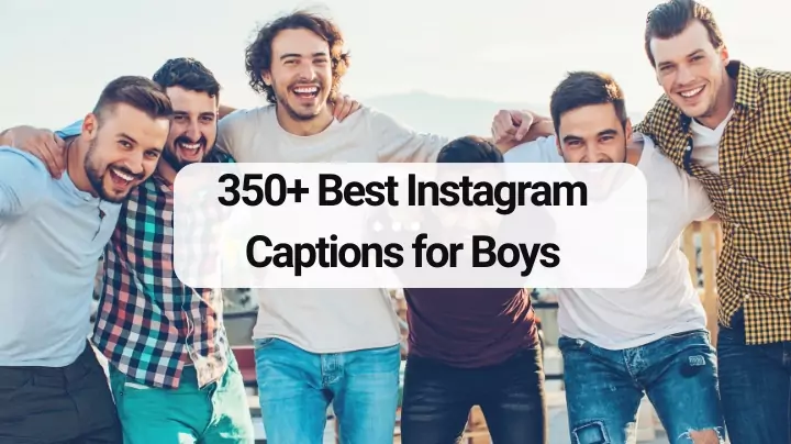 Instagram Captions for Boys